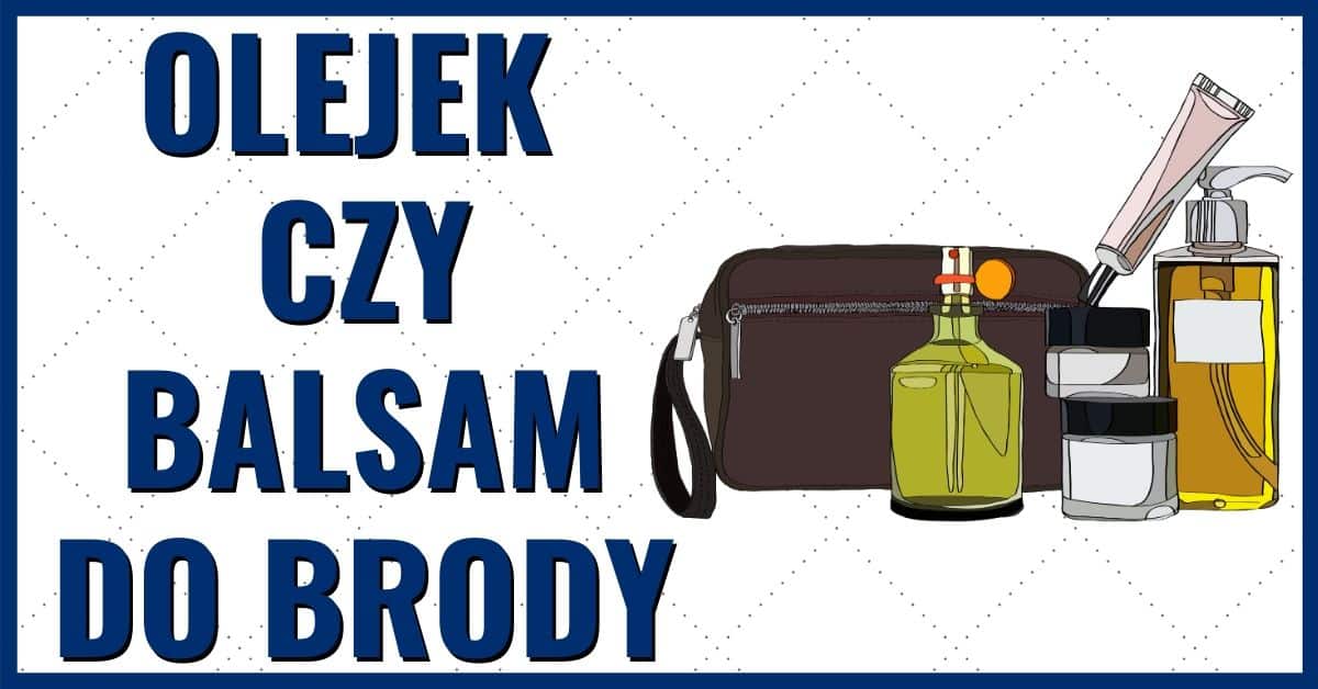 co lepsze balsam czy szampon do brody