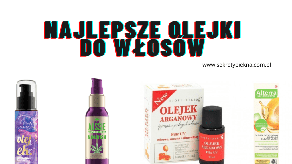 najlepsy olejek do włosów drogeria