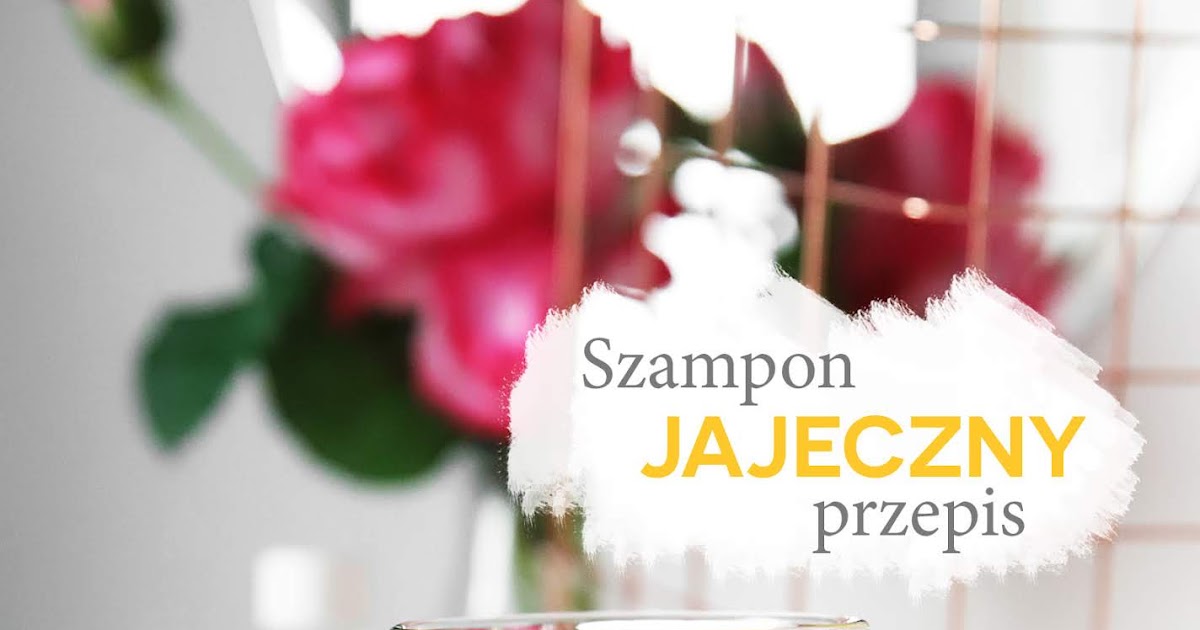 szampon jajeczny domowej roboty z jajek i olejem rycynowym