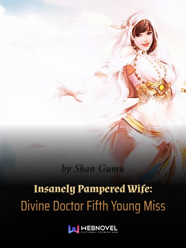 insanely pampered wife divine doctor fifth young miss